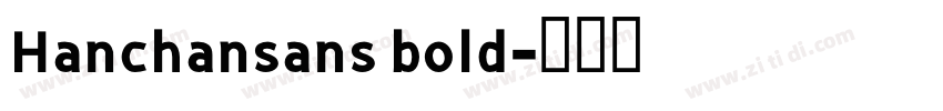 Hanchansans bold字体转换